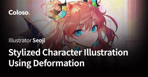 stylized character illustration using deformation course|Stylized Character Illustration Using Deformation by Seoji .